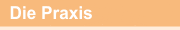 Die Praxis